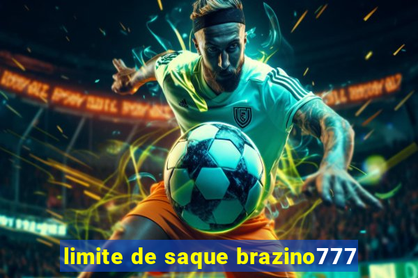 limite de saque brazino777